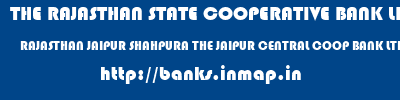 THE RAJASTHAN STATE COOPERATIVE BANK LIMITED  RAJASTHAN JAIPUR SHAHPURA THE JAIPUR CENTRAL COOP BANK LTD  banks information 